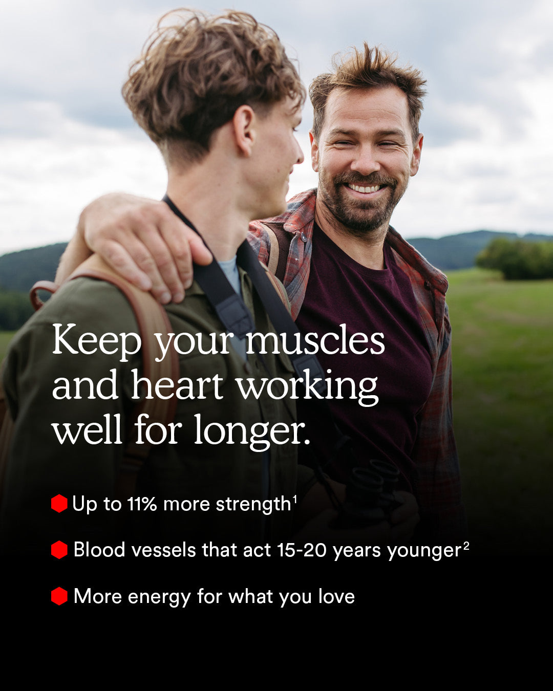 Keep your muscles and heart working well for longer. 